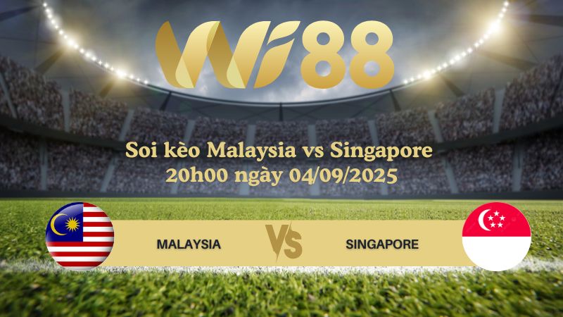 Soi kèo Malaysia vs Singapore 20h00 ngày 04/09/2025