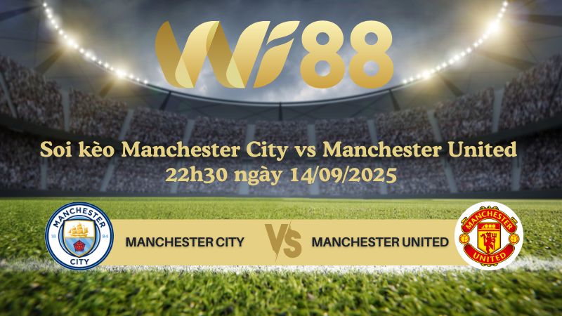 Soi kèo Manchester City vs Manchester United 22h30 ngày 14/09/2025