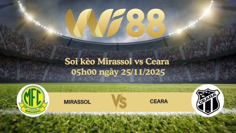 Soi kèo Mirassol vs Ceara 05h00 ngày 25/11/2025