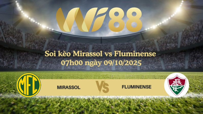 Soi kèo Mirassol vs Fluminense 07h00 ngày 09/10/2025