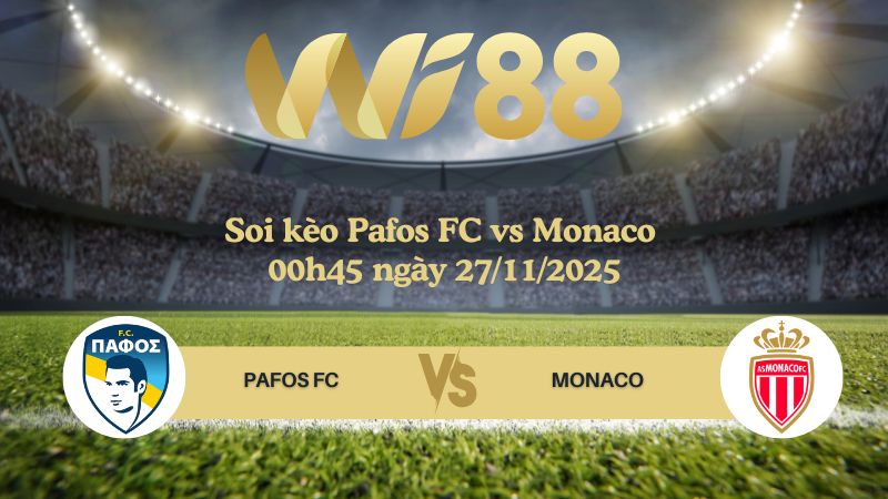 Soi kèo Pafos FC vs Monaco 00h45 ngày 27/11/2025