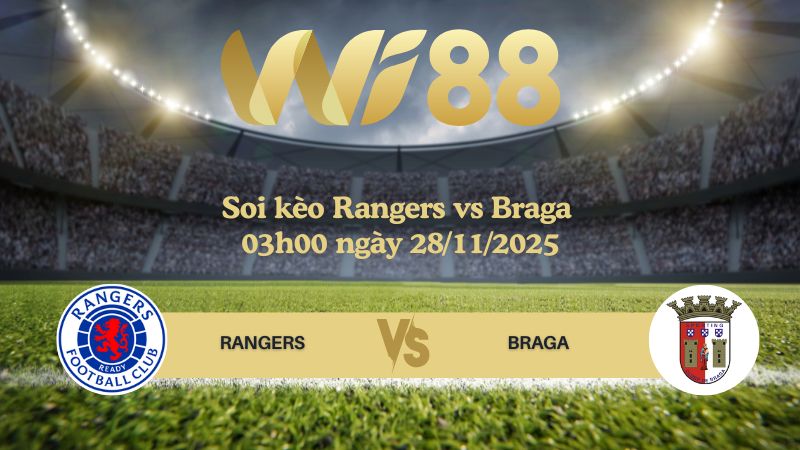 Soi kèo Rangers vs Braga 03h00 ngày 28/11/2025