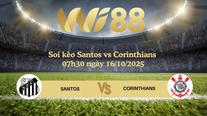Soi kèo Santos vs Corinthians 07h30 ngày 16/10/2025