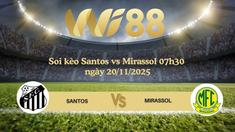 Soi kèo Santos vs Mirassol 07h30 ngày 20/11/2025 - VĐQG Brazil