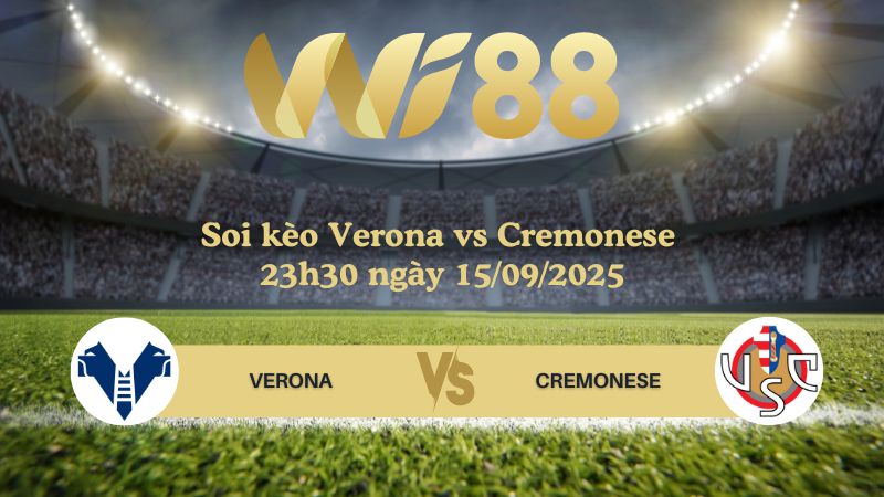 Soi kèo Verona vs Cremonese 23h30 ngày 15/09/2025